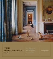 The breathless zoo : taxidermy and the cultures of longing /