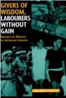 Givers of wisdom, labourers without gain : essays on women in the Solomon Islands /