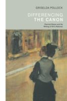 Differencing the canon : feminist desire and the writing of art's histories /