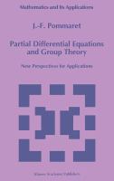 Partial differential equations and group theory : new perspectives for applications /