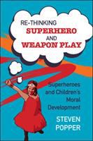 Rethinking superhero and weapon play /