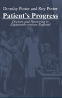 Patient's progress : doctors and doctoring in eighteenth-century England /