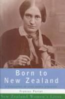 Born to New Zealand : a biography of Jane Maria Atkinson /
