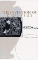 The invention of Dionysus : an essay on The birth of tragedy /