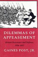 Dilemmas of appeasement : British deterrence and defense, 1934-1937 /