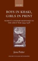 Boys in khaki, girls in print : women's literary responses to the Great War 1914-1918 /