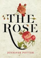 The rose : a true history /