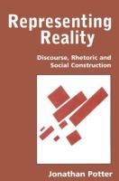 Representing reality : discourse, rhetoric and social construction /