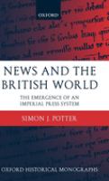 News and the British world : the emergence of an imperial press system, 1876-1922 /