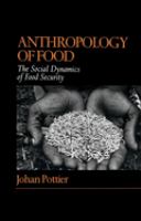 Anthropology of food : the social dynamics of food security /