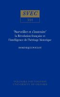 'Surveiller et s'instruire' : la Révolution française et l'intelligence de l'heritage historique /