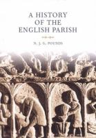 A history of the English parish : the culture of religion from Augustine to Victoria /