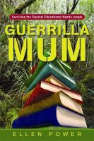 Guerrilla mum : surviving the special educational needs jungle /