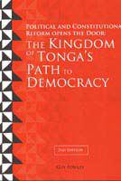 Political and constitutional reform opens the door : The Kingdom of Tonga's path to democracy /