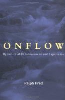 Onflow : dynamics of consciousness and experience /