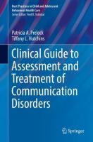 Clinical guide to assessment and treatment of communication disorders /