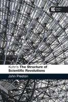 Kuhn's The structure of scientific revolutions : a reader's guide /