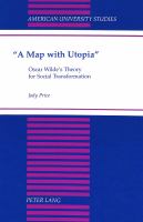 A map with utopia : Oscar Wilde's theory for social transformation /