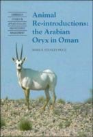 Animal re-introductions : the Arabian oryx in Oman /