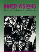 Inner visions : German prints from the age of expressionism /