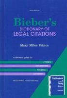 Bieber's dictionary of legal citations : reference guide for attorneys, legal secretaries, paralegals, and law students.