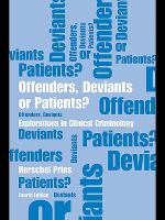Offenders, deviants, or patients? explorations in clinical criminology /
