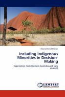 Including indigenous minorities in decision-making : experiences from Western Australia and New Zealand /