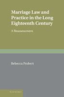 Marriage law and practice in the long eighteenth century : a reassessment /