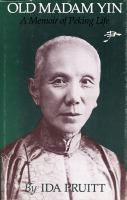 Old Madam Yin : a memoir of Peking life, 1926-1938 /