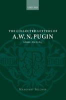 The collected letters of A. W. N. Pugin /