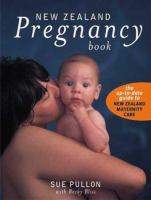The New Zealand pregnancy book : conception, pregnancy, birth and life with a new baby /