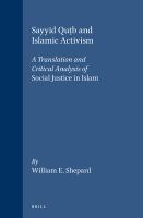 Sayyid Qutb and Islamic activism : a translation and critical analysis of Social justice in Islam /
