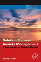Solution focused anxiety management : a treatment and training manual /