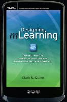 Designing mLearning tapping into the mobile revolution for organizational performance /