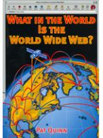 What in the world is the World Wide Web? /
