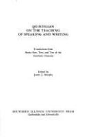 Quintilian on the teaching of speaking and writing : translations from books one, two, and ten of the Institutio oratoria /