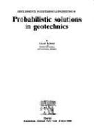 Probabilistic solutions in geotechnics /