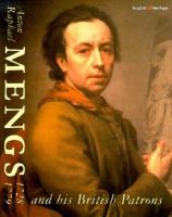 Anton Raphael Mengs, 1728-1779 and his British patrons /