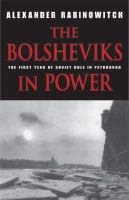 The Bolsheviks in power the first year of Soviet rule in Petrograd /