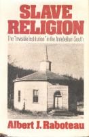 Slave religion : the "invisible institution" in the Antebellum South /