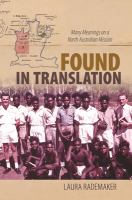 Found in translation : many meanings on a North Australian mission /