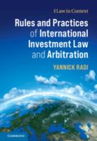 Rules and practices of international investment law and arbitration /