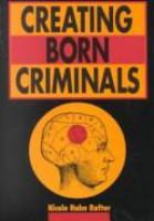 Creating born criminals /