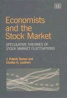 Economists and the stock market : speculative theories of stock market fluctuations /