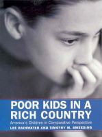 Poor kids in a rich country : America's children in comparative perspective /