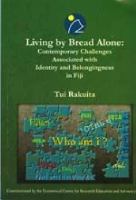 Living by bread alone : contemporary challenges associated with identity and belongingness in Fiji /