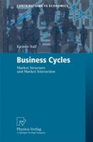 Business cycles : market structure and market interaction /