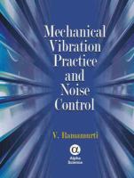 Mechanical vibration practice and noise control /