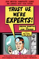 Trust us, we're experts! : how industry manipulates science and gambles with your future /