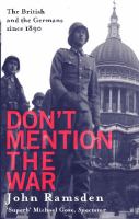 Don't mention the war : the British and the Germans since 1890 /